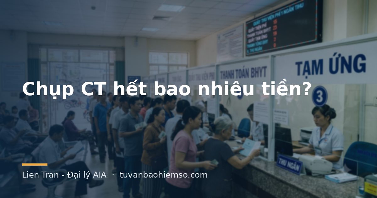 Chụp CT hết bao nhiêu tiền?
