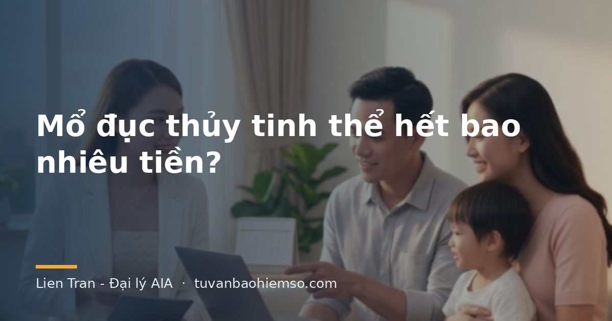 Mổ đục thủy tinh thể hết bao nhiêu tiền?